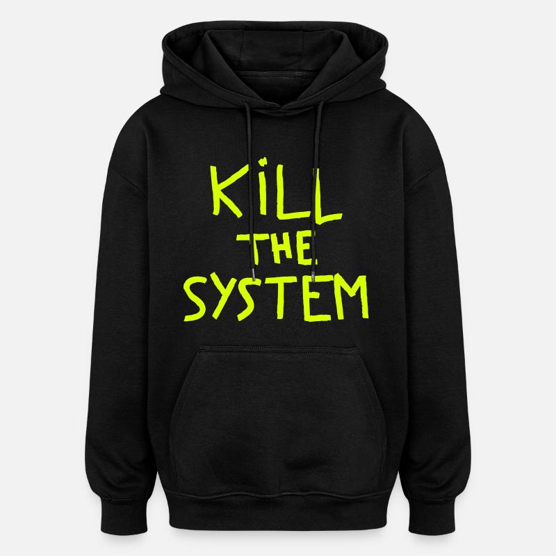 kill the system - Sweat à capuche oversize unisexe - noir
