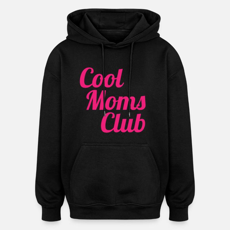 Club des mamans cool - Sweat à capuche oversize unisexe - noir