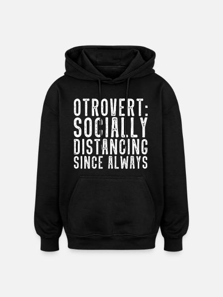 Otrovert Social Distancing - Oversized Unisex Hoodie - black
