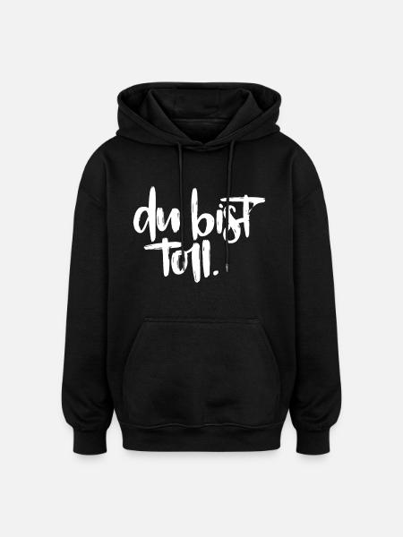 Du bist toll! - Oversized Unisex Hoodie - Schwarz