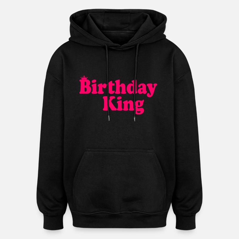 Birthday king - Sweat à capuche oversize unisexe - noir