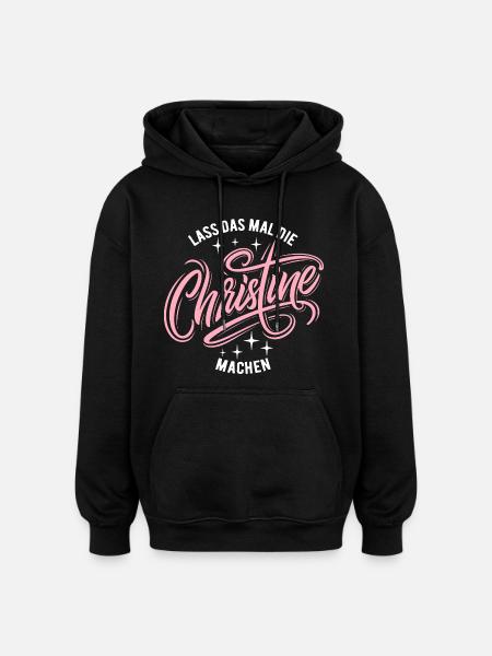 Let Christine do that - name day - Oversized Unisex Hoodie - black
