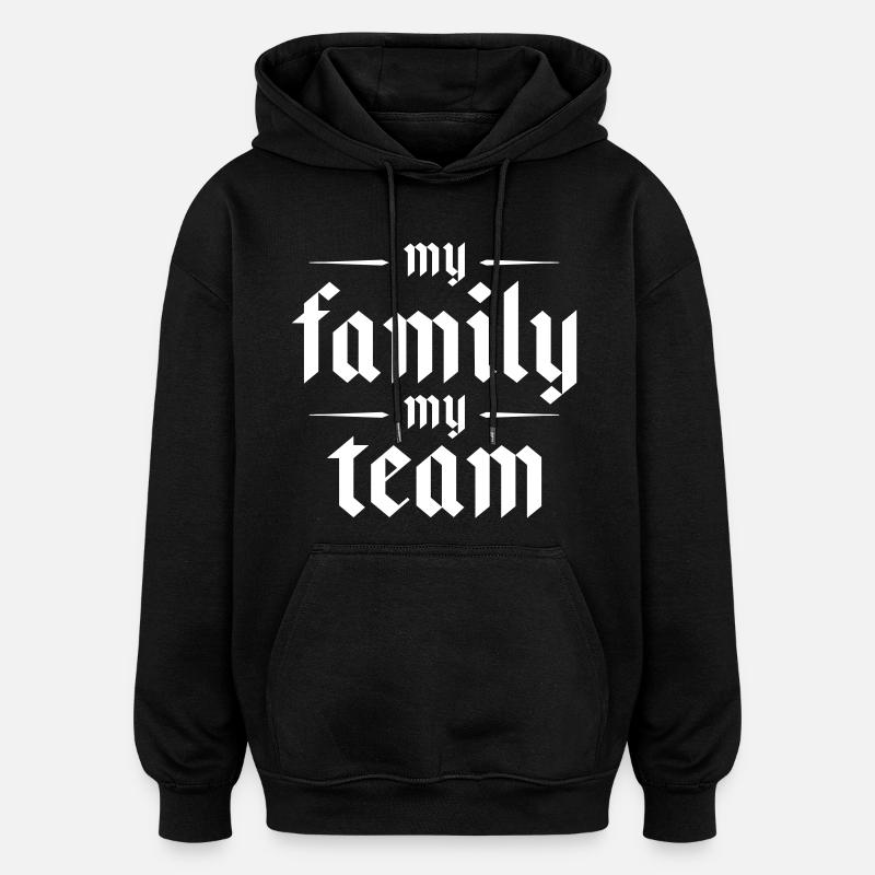 Mon équipe familiale dit - Sweat à capuche oversize unisexe - noir