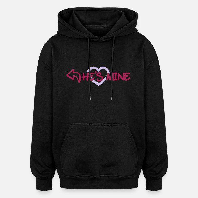 He's mine - Oversized Unisex Hoodie - black