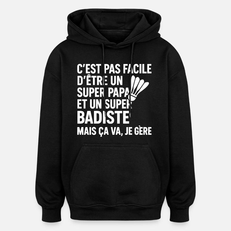 Badminton – Super Papa Badiste - Sweat à capuche oversize unisexe - noir