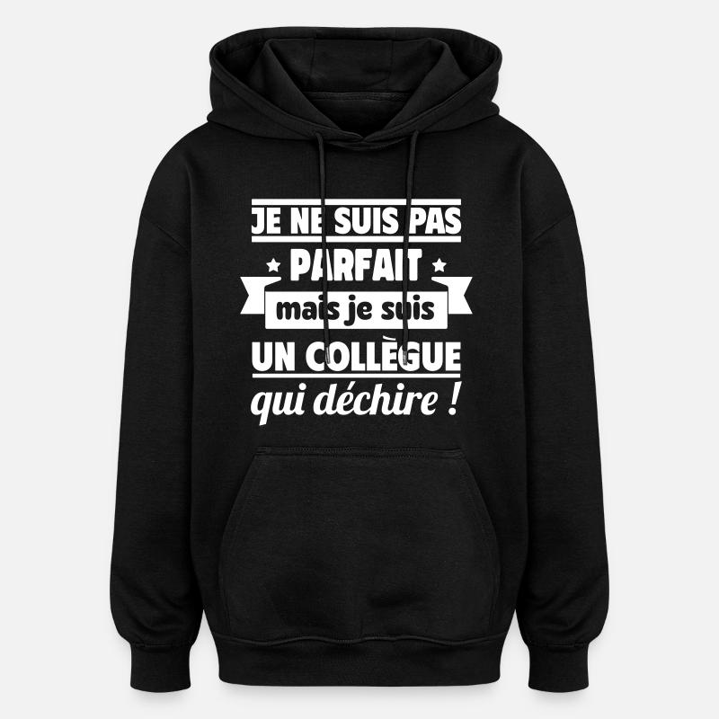 Collègue Qui Déchire Humour Travail - Sweat à capuche oversize unisexe - noir