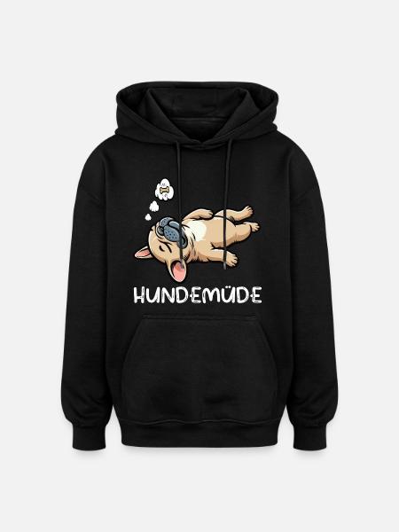 Hundemüde Französische Bulldogge Frenchie Frenchie - Oversized Unisex Hoodie - Schwarz