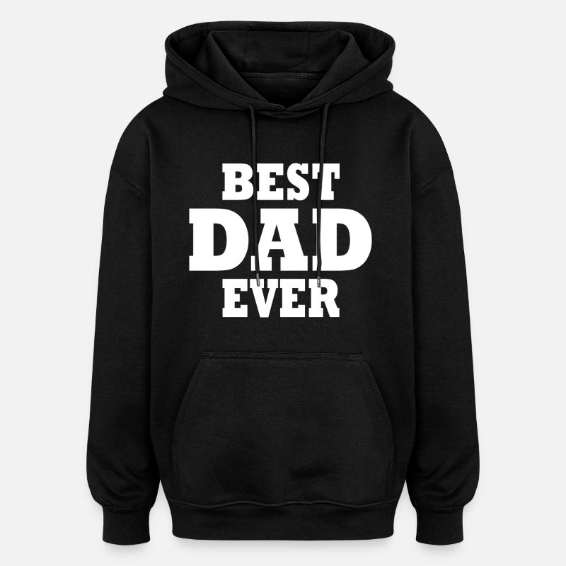 Best dad ever - Sweat à capuche oversize unisexe - noir