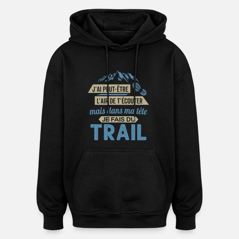 je fais du trail running - Sweat à capuche oversize unisexe - noir
