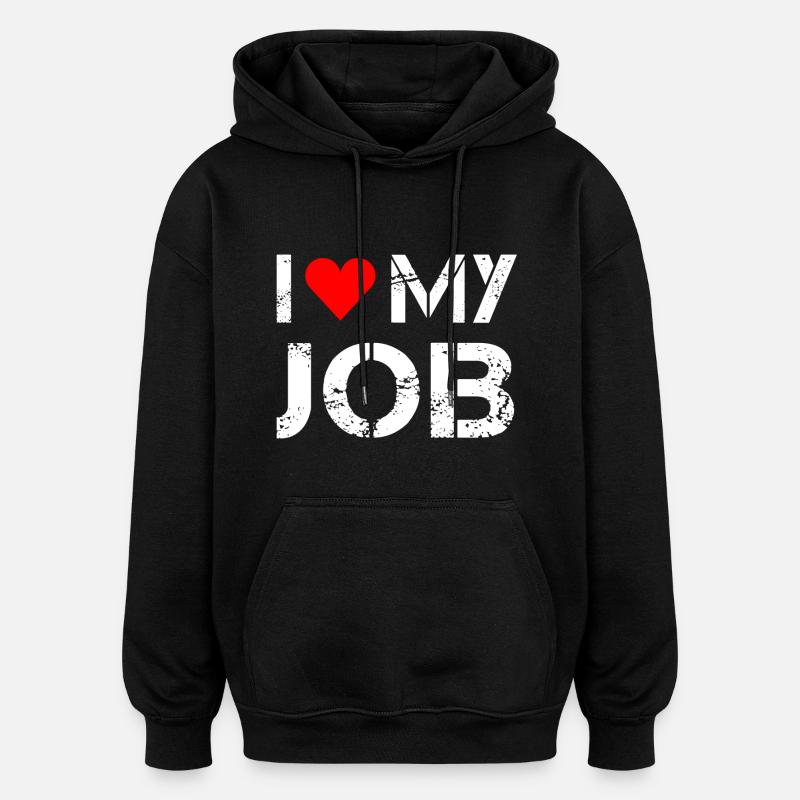 J'adore mon travail - Sweat à capuche oversize unisexe - noir