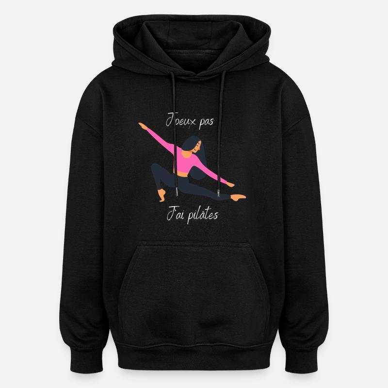 J'peux pas j'ai pilâtes - Sweat à capuche oversize unisexe - noir