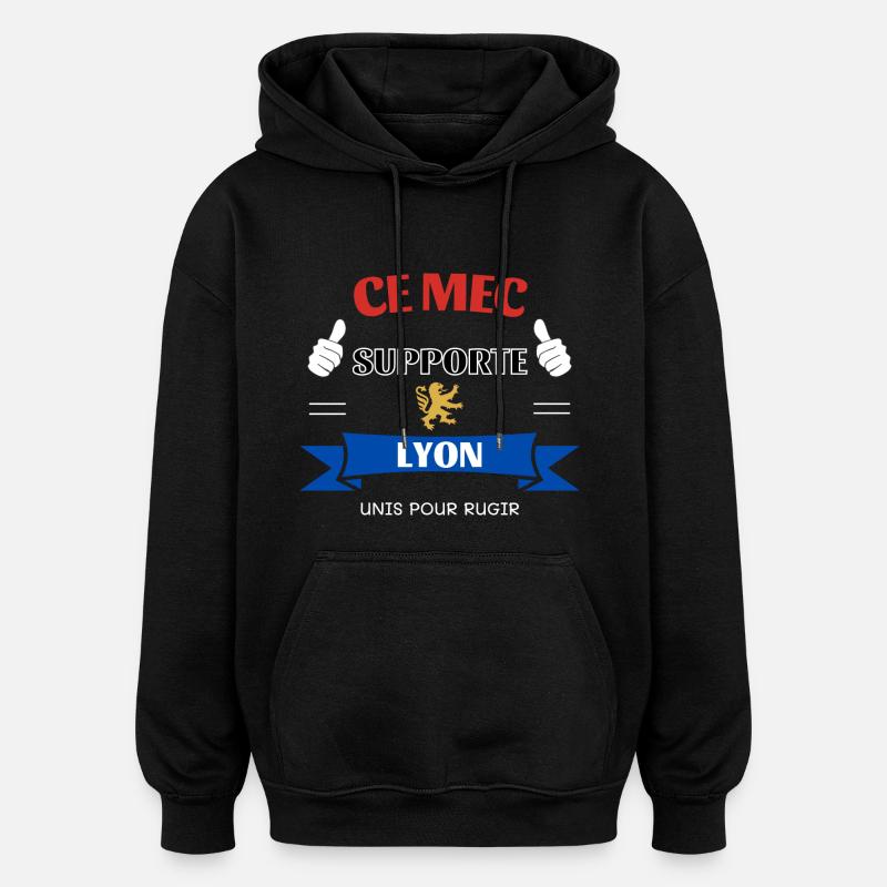 Ce mec supporte Lyon - Sweat à capuche oversize unisexe - noir