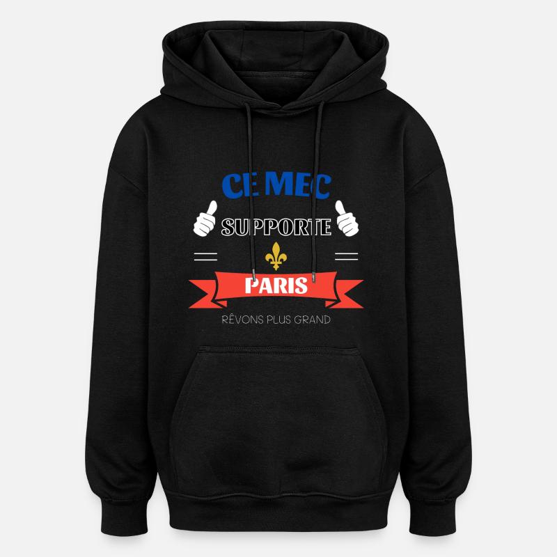 Ce mec supporte Paris - Sweat à capuche oversize unisexe - noir