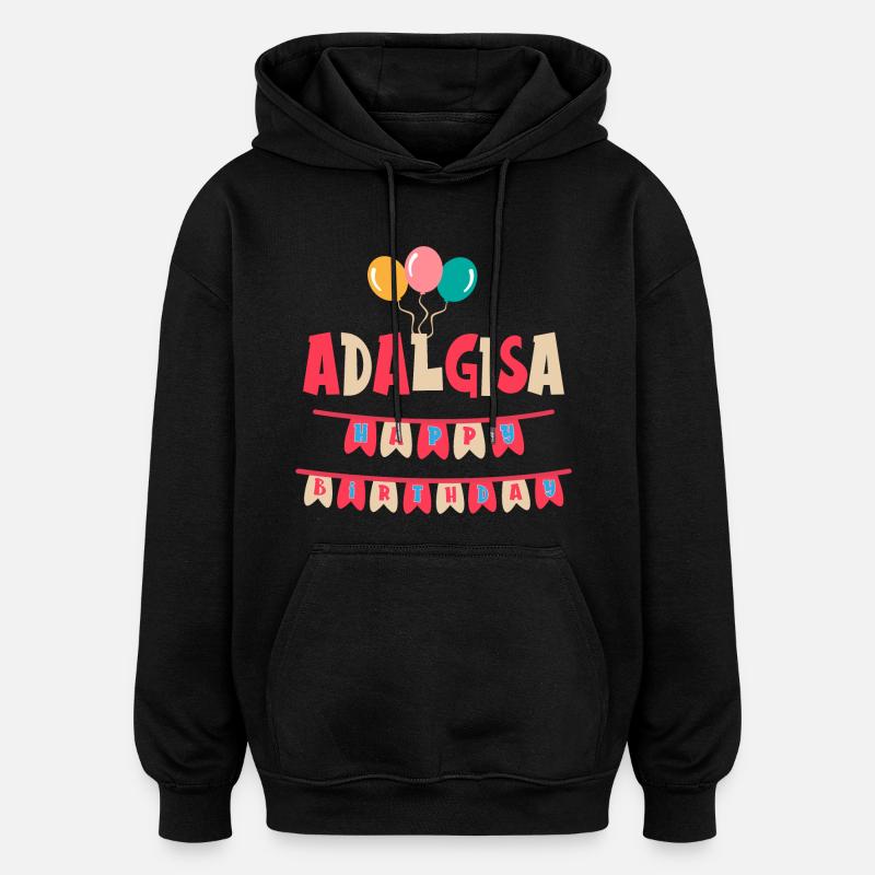 T-shirt Adalgisa joyeux anniversaire anniversaire - Sweat à capuche oversize unisexe - noir