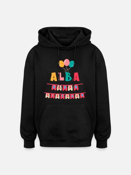 Alba t-shirt happy birthday happy birthday - Oversized Unisex Hoodie - black