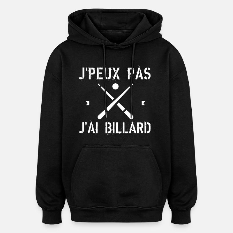 J'Peux Pas J'Ai Billard - Sweat à capuche oversize unisexe - noir