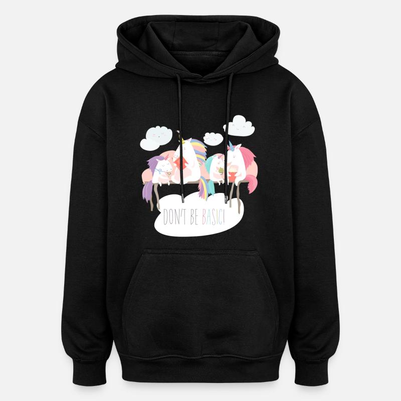Einhorn don't be basic statement - Oversized Unisex Hoodie - Schwarz