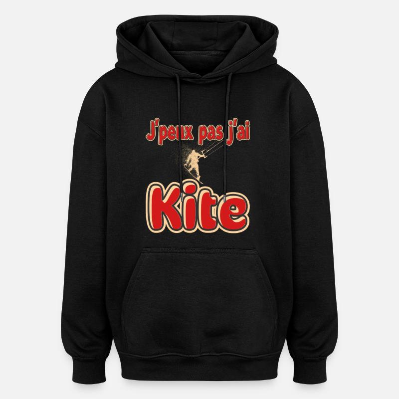J'peux pas j'ai Kité - Sweat à capuche oversize unisexe - noir