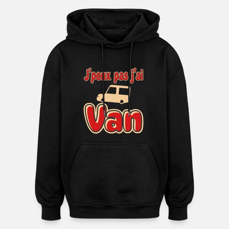 J'peux pas j'ai Van - Sweat à capuche oversize unisexe - noir