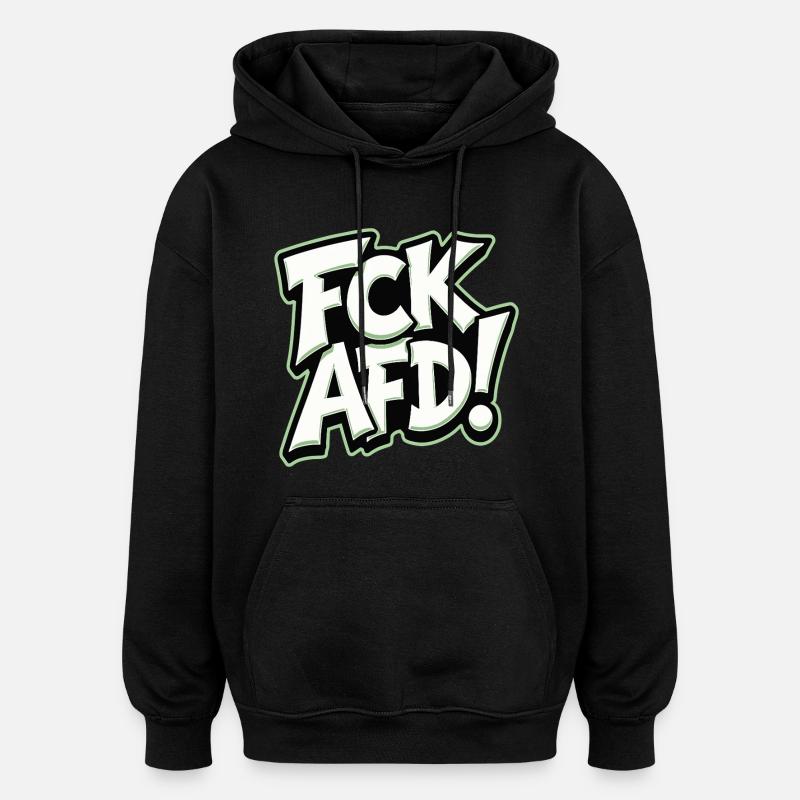 FCK AFD politisches Statement gegen Rechts - Oversized Unisex Hoodie - Schwarz
