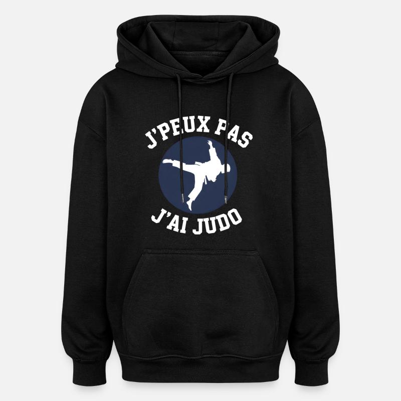 Judo: J'peux pas j'ai Judo - Sweat à capuche oversize unisexe - noir