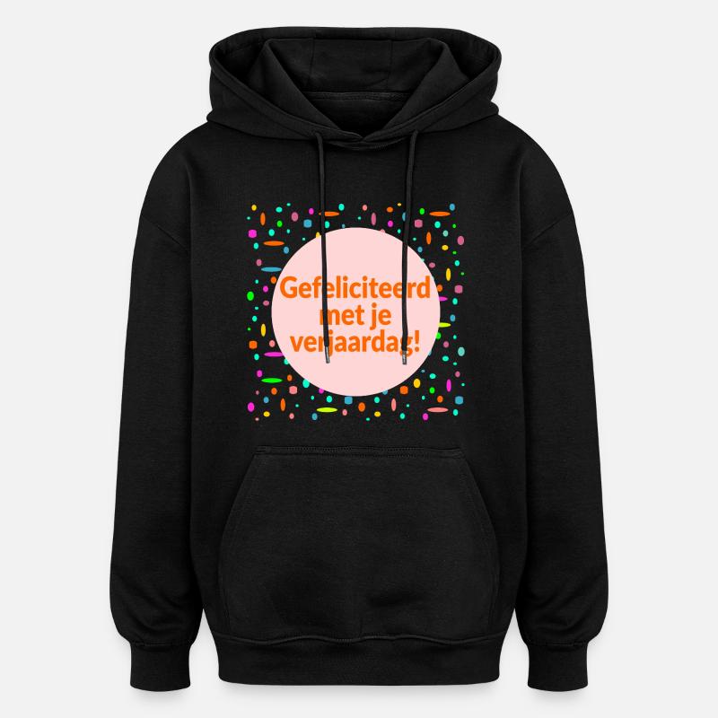 Joyeux anniversaire - Sweat à capuche oversize unisexe - noir