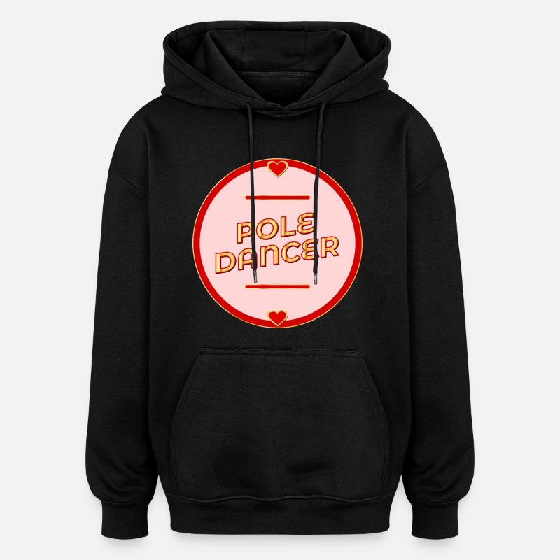 Pole Dance - Dancing - Oversized Unisex Hoodie - black