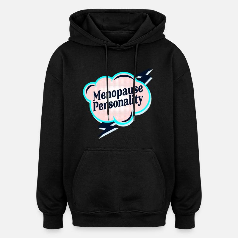 Personnalité ménopause - Sweat à capuche oversize unisexe - noir