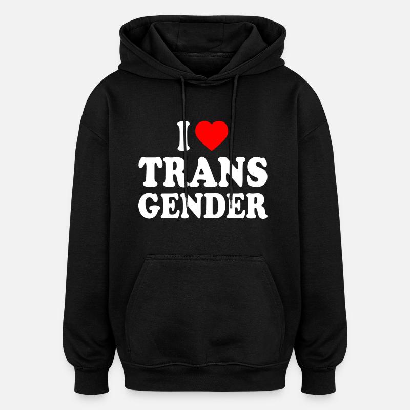 I love transgender trans - Sweat à capuche oversize unisexe - noir