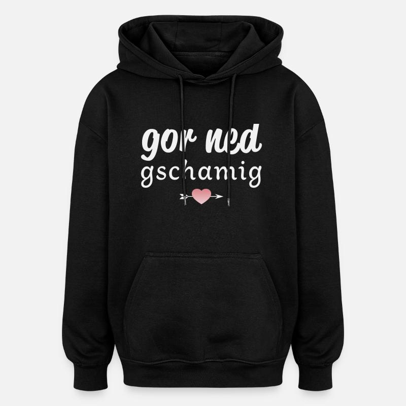 Gor ned gschamig - Oversized Unisex Hoodie - Schwarz