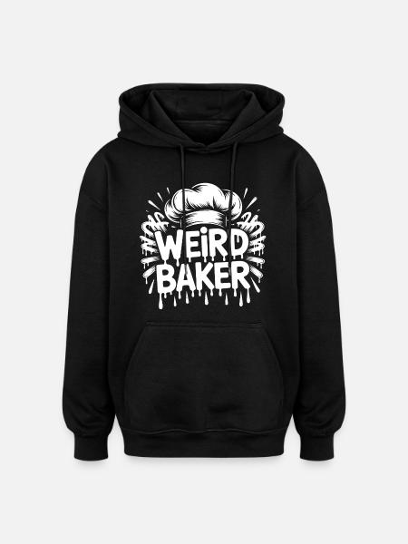 Weird Baker - Oversized Unisex Hoodie - black