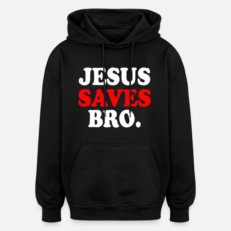 Jesus saves bro - Sweat à capuche oversize unisexe - noir