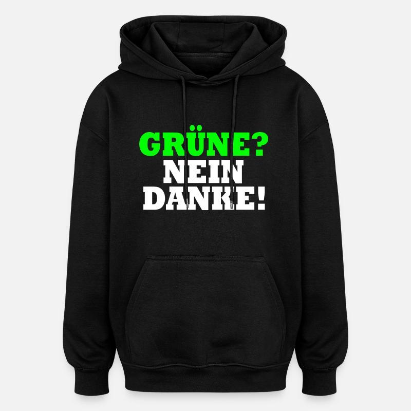 Grüne Nein Danke - Oversized Unisex Hoodie - Schwarz