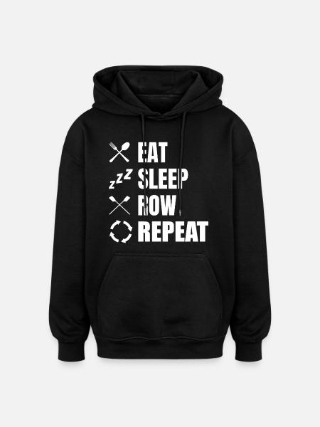 Eat Sleep Row Repeat - Oversized Unisex Hoodie - black