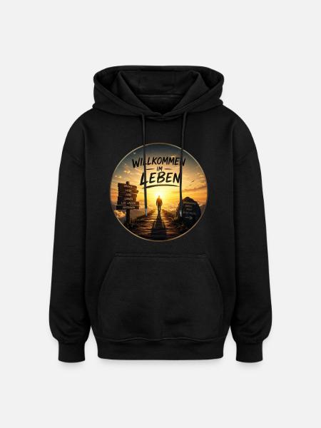 Willkommen im Leben Lebensweg - Oversized Unisex Hoodie - Schwarz