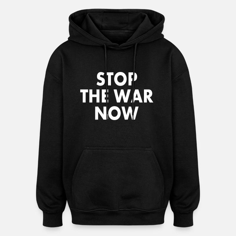 Stop the war now - Sweat à capuche oversize unisexe - noir