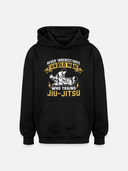 Never Underestimate Old Man Who Trains Jiu Jitsu - Oversized Unisex Hoodie - black