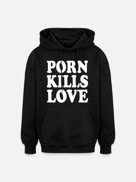 Porn kills love - Oversized Unisex Hoodie - black