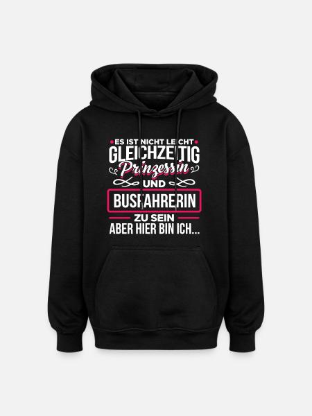 BUSFAHRERIN - Prinzessin - Oversized Unisex Hoodie - Schwarz