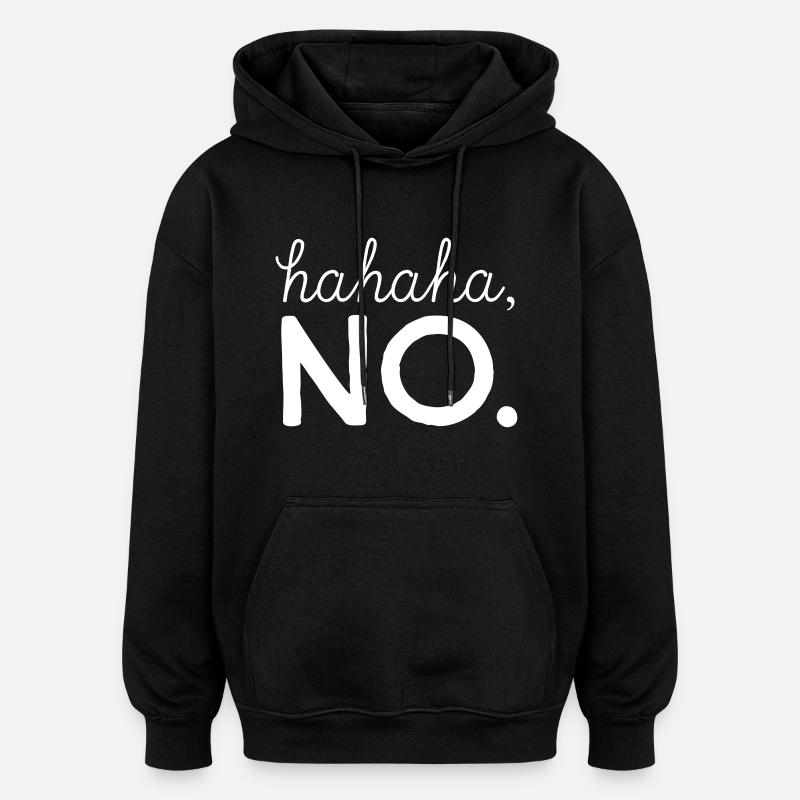hahaha, NO - Sweat à capuche oversize unisexe - noir