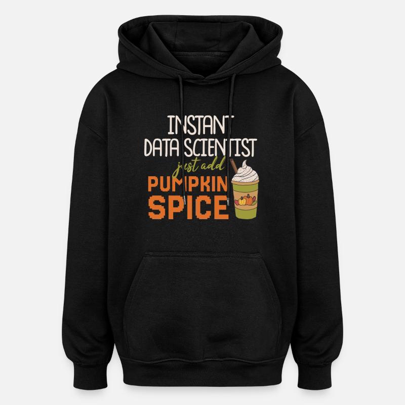 Data Scientist Thanksgiving Pumpkin Spice - Oversized Unisex Hoodie - black