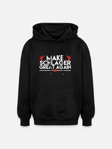 MAKE SCHLAGER GREAT AGAIN - Oversized Unisex Hoodie - Schwarz
