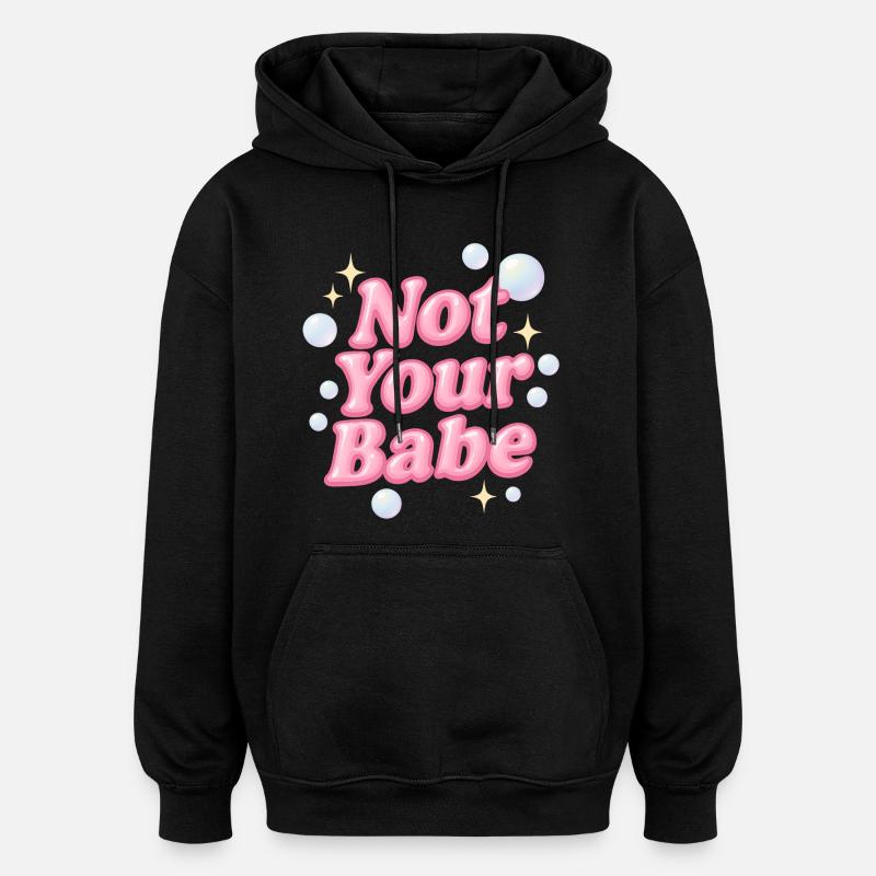 Not Your Babe / Design Y2K - Sweat à capuche oversize unisexe - noir