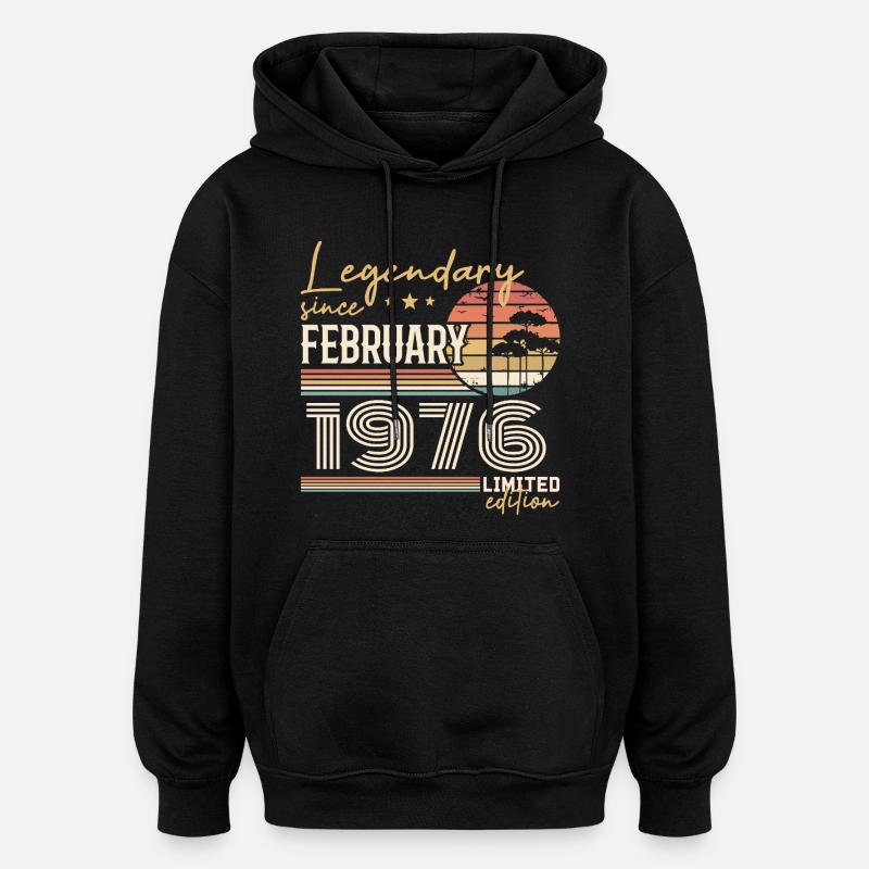 Février 1976 anniversaire 1976 légendes Février - Sweat à capuche oversize unisexe - noir