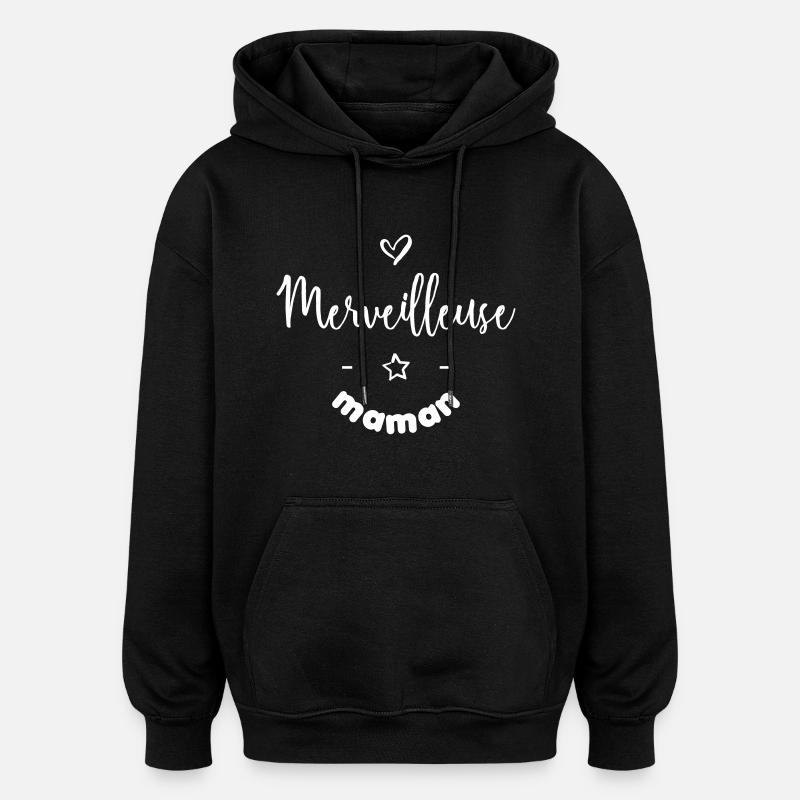 Merveilleuse maman - Sweat à capuche oversize unisexe - noir