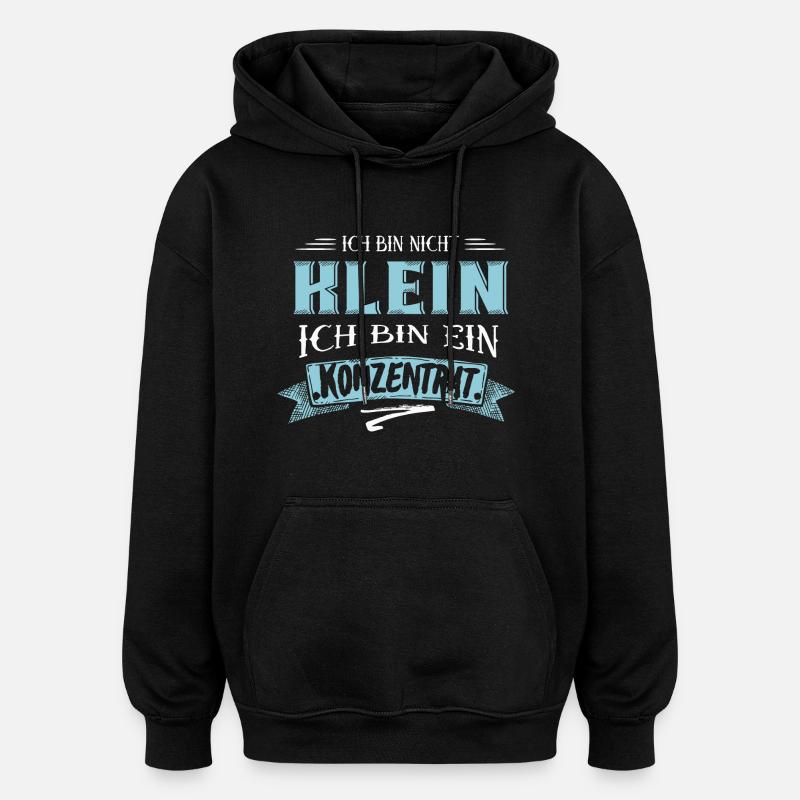 Ich bin nicht klein - Oversized Unisex Hoodie - Schwarz