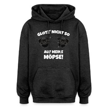 Glotz nicht so auf meine Möpse Mops Hunde Sprüche - Oversized Unisex Hoodie - Anthrazit - Vorne - Noah (186cm)