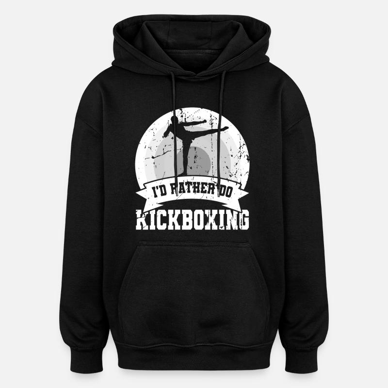 I'd rather do kickboxing - Oversized Unisex Hoodie - black