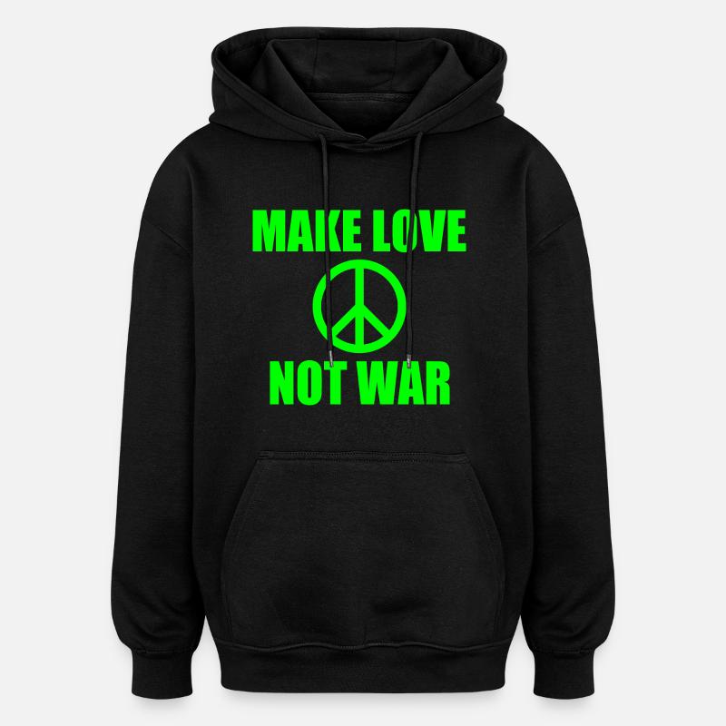 Make love not war - Sweat à capuche oversize unisexe - noir