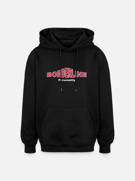 Borderline Persönlichkeit - Oversized Unisex Hoodie - Schwarz